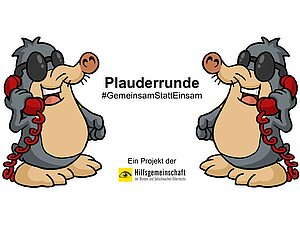 Zwei Maulwürfe mit roten Telefonen stehen sich gegenüber, dazwischen folgender Text "Plauderrunde #GemeinsamStattEinsam - Ein Projet der Hilfsgemeinschaft der Blinden und Sehschwachen Österreichs"