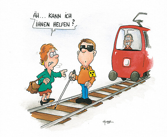 Mann mit Weißem Stock, Armbinde und Sonnenbrille steht auf Gleisen. Hinter ihm kommt ein Zug und der Fahrer schaut panisch. Daneben steht eine Frau und fragt hektisch: "Äh... Kann ich Ihnen helfen?"